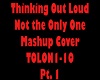 ThinkOutLoud/Only One 1