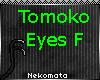 Tomoko Eyes F