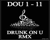 DRUNK ON U REMIX !!!