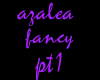 azalea fancy pt1