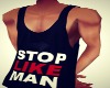 STOP LIKE MAN!!