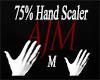 75% hand scaler *M