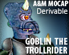 Goblin - the troll rider