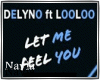 Delyno ft Lool.-Let me..