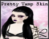 {LL}Pretty Vamp Skin