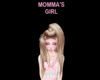 MOMMA'S GIRL Headsign P