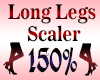 LONG Legs Scaler 150%