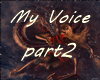 My Voice part 2