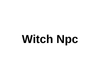 Witch Npc