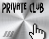 ///Private CLUB