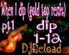 when i dip pt1