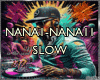 ♫ NANA1-NANA11 SLOW