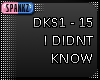 I Didnt Know - DKS