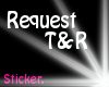 Request. T&R