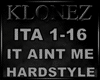 Hardstyle - It Aint Me