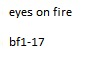 Eyes on Fire bf1-17