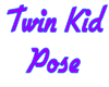Twin Kid Pose