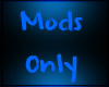 Mods Only Sign