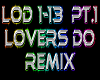Lovers Do remix  Pt.1