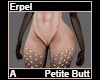 Erpel Petite Butt A