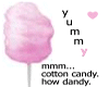 COTTON CANDYCANDY!!! :P