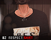 [8z] Respect Shirt