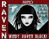 PRIMO WINDY RAVEN BLACK!