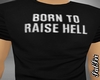 Born to Raise Hell Top