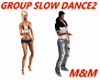 M&M-GROUP SLOW DANCE2