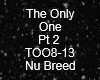 The Only One P2 Nu Breed