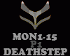 DEATHSTEP - MON1-15 -P1