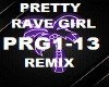 PRETTY RAVE GIRL - REMIX