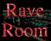Rave Room
