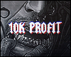 10K PROFIT
