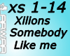 Xilions Somebody-Like me