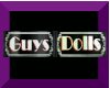 !Tru!Guys and Dolls sign