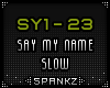 SY - Say My Name Slow