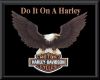 Do It on a Harley