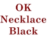 ! 0K Necklace Black