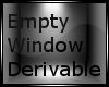 Empty Window Derivable