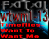 Timeflies- WantToWantMe