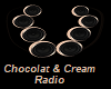 Chocolate & Cream Radio