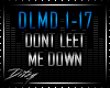 {D Dont Let Me Down