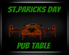 St.Patricks Pub Table