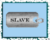 xAx ~ Slave Tag ~