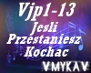 JESLI PRZESTANIESZ KOCHA