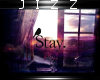Stay. | e