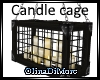 (OD) Candle cage