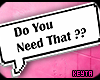 NEED THAT ?