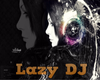 LAZY DJ